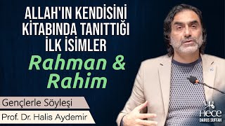 Allahın ﷻ Kendisini Kitabında Tanıttığı İlk İsimler Rahman & Rahi̇m