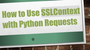 How to Use SSLContext with Python Requests