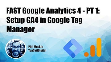 Get Setup in Google Analytics 4 - PT 1 - Upgrade to GA4, Update Google Tag Manager