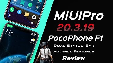 MIUIPro 20.3.19 for Poco F1 Review - Amazing ROM Almost Stable, Dual Status Bar, PUBG🔥🔥
