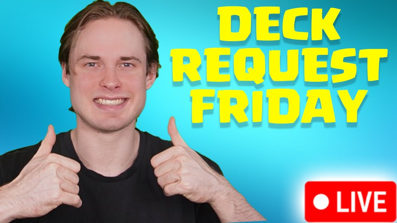 DECK REQUEST CLASH ROYALE STREAM! - YouTube