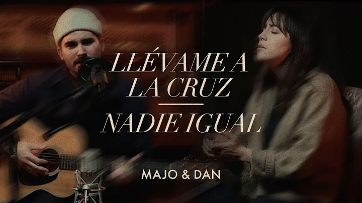 Majo Y Dan | Llvame A La Cruz / Nadie Igual | Tiem...