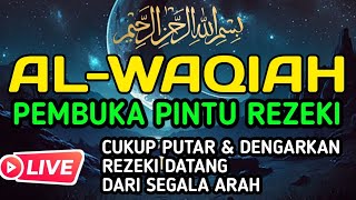 DZIKIR PALING MUSTAJAB PEMBUKA PINTU REZEKI, MUROTTAL SURAT AL WAQIAH SANGAT MERDU