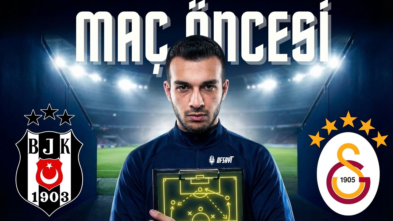 DERBİ ÖNCESİ SON DURUM! BEŞİKTAŞ-GALATASARAY MAÇ ÖNCESİ