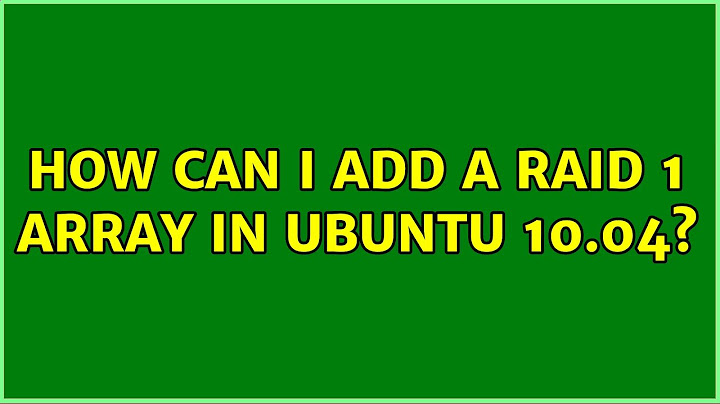 How can I add a RAID 1 array in Ubuntu 10.04?