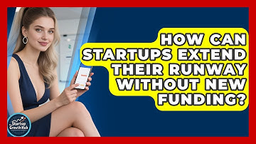How Can Startups Extend Their Runway Without New Funding? - The Startup Growth Hub