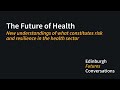 The Future of Health: New understandings of what constitutes risk &amp; resilience in the health sector