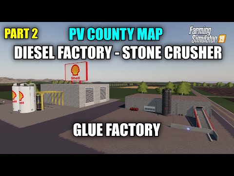 Part 2 PV County Map Tutorial (Diesel Factory, Stone Crusher, Glue Factory) Farming Simulator 19