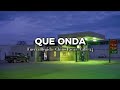 Que Onda | Fuerza Regida - Chino Pacas - Calle 24 ( Letras / Lyrics )