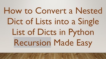 How to Convert a Nested Dict of Lists into a Single List of Dicts in Python Recursion Made Easy
