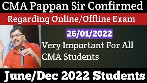 CMA Pappan Sir Confirmed Regarding Online/Offline Exam For June/Dec 2022 Students | kci