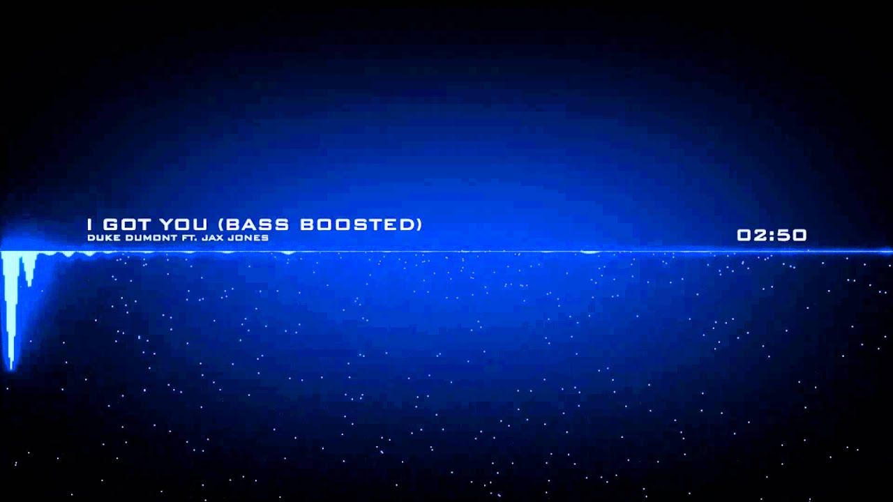 Duke Dumont -I Got You (Bass Boosted)