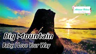 🌞Big Mountain - Baby, I Love Your Way (TRADUÇÃO) 1994