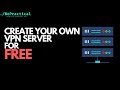 Anonymity techniques create your own vpn server for free  2024