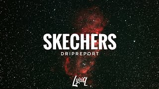 SKECHERS (Lyrics) DripReport