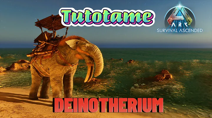 TUTOTAME : Le Deinotherium (Ark Survival Ascended)