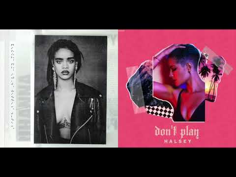 Rihanna vs. Halsey - Don't Play with Me, Bitch (Mashup)