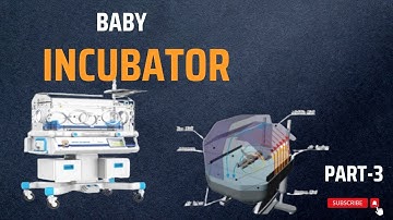 Working Principle of Baby Incubator | Medical Technology