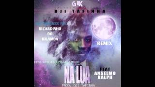 Video-Miniaturansicht von „Dji Tafinha - Na Lua (feat. Anselmo Ralph) (Ricardinho Do Kilamba Remix) (Audio)“