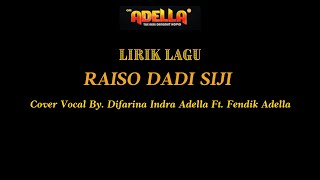 LIRIK LAGU - RAISO DADI SIJI - DIFARINA INDRA ADELLA Ft. FENDIK ADELLA - OM ADELLA