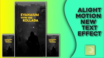 Alight motion tutorial/Alight motion text effect tutorial/how to create trending status?/new preset