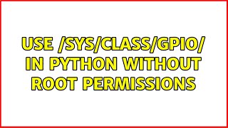 Use /sys/class/gpio/ in Python without root permissions