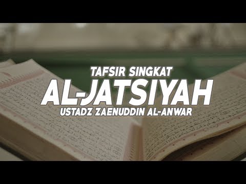 tafsir-singkat---surat-al-jatsiyah-ayat-1-sd-13---ustadz-zaenuddin-al-anwar