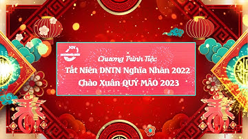 CHƯƠNG TRÌNH TIỆC TẤT NIÊN DNTN NGHĨA NHÀN CHÀO ĐÓN XUÂN QUÝ MÃO 2023 -  lqpf168
