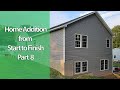 Home Addition - Episode 8 - Fascia, New Windows, Siding and Porch