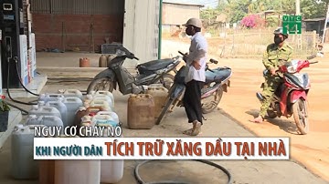 Nguy cơ cháy nổ khi người dân tích trữ xăng dầu tại nhà| VTC14