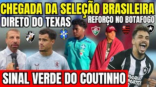 SINAL VERDE DE PHILIPPE COUTINHO NO VASCO! REUNIÃO COM PEDRINHO! CHEGADA DA SELEÇÃO BRASILEIRA! E+