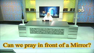 Can we pray in front of a mirror? - Assim al hakeem