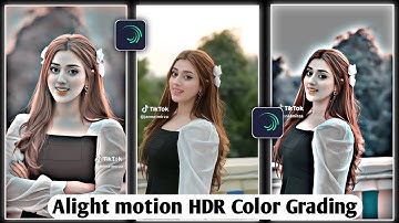 Alight motion HDR Color Grading Video Editing | Alight motion Video Editing 