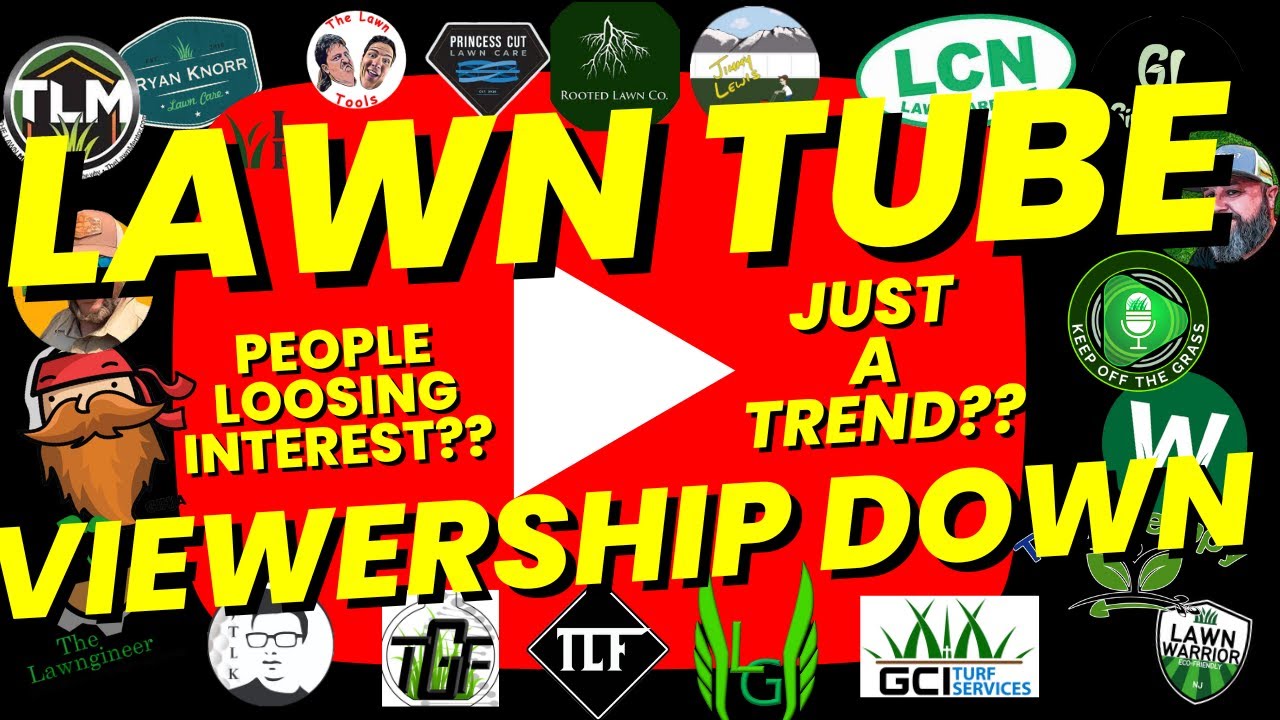 Lawn Care Youtube Going DOWN the Tubes?? lawntube diylawncare 