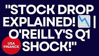 "Unveiling the Mystery: Why O'Reilly Automotive's Stock Fell Despite Strong Q1 Earnings"