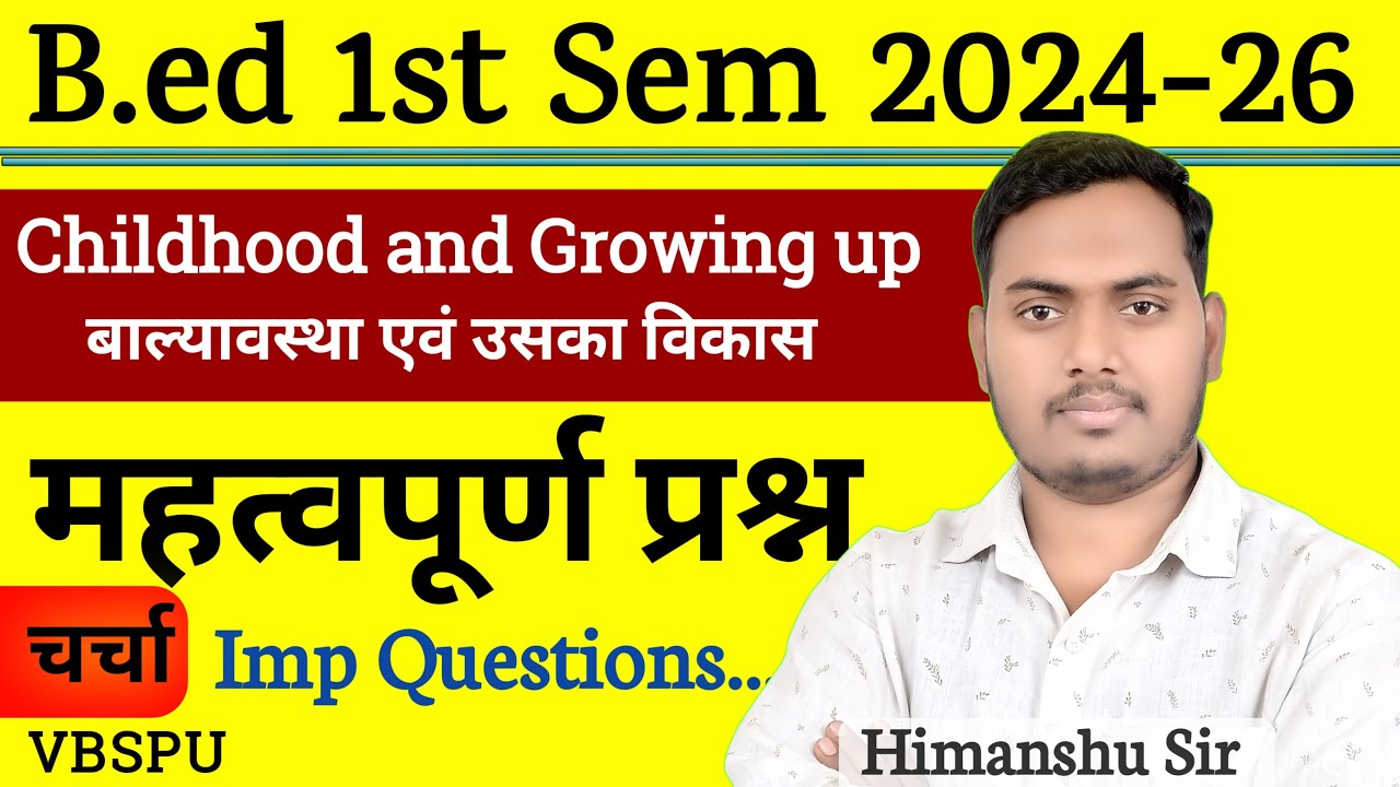Childhood and Growing up | Important question | VBSPU | B.Ed 1st Semester 2025 | The Perfect Study