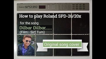 Dilbar Dilbar | Sirf Tum | Octapad SPD 20| Patch edit |