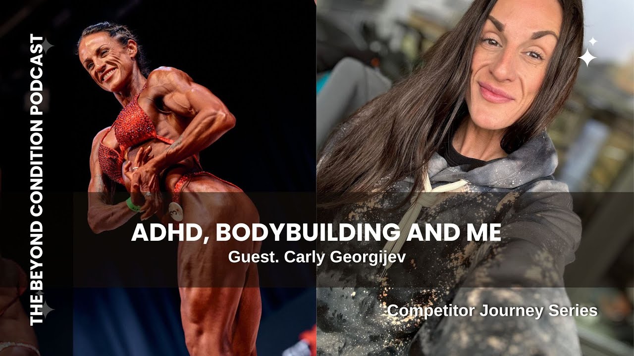 ADHD, bodybuilding and ME Guest. Carly Georgijev - YouTube