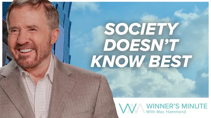 Society Doesn’t Know Best // The Winner's Minute With Mac Hammond