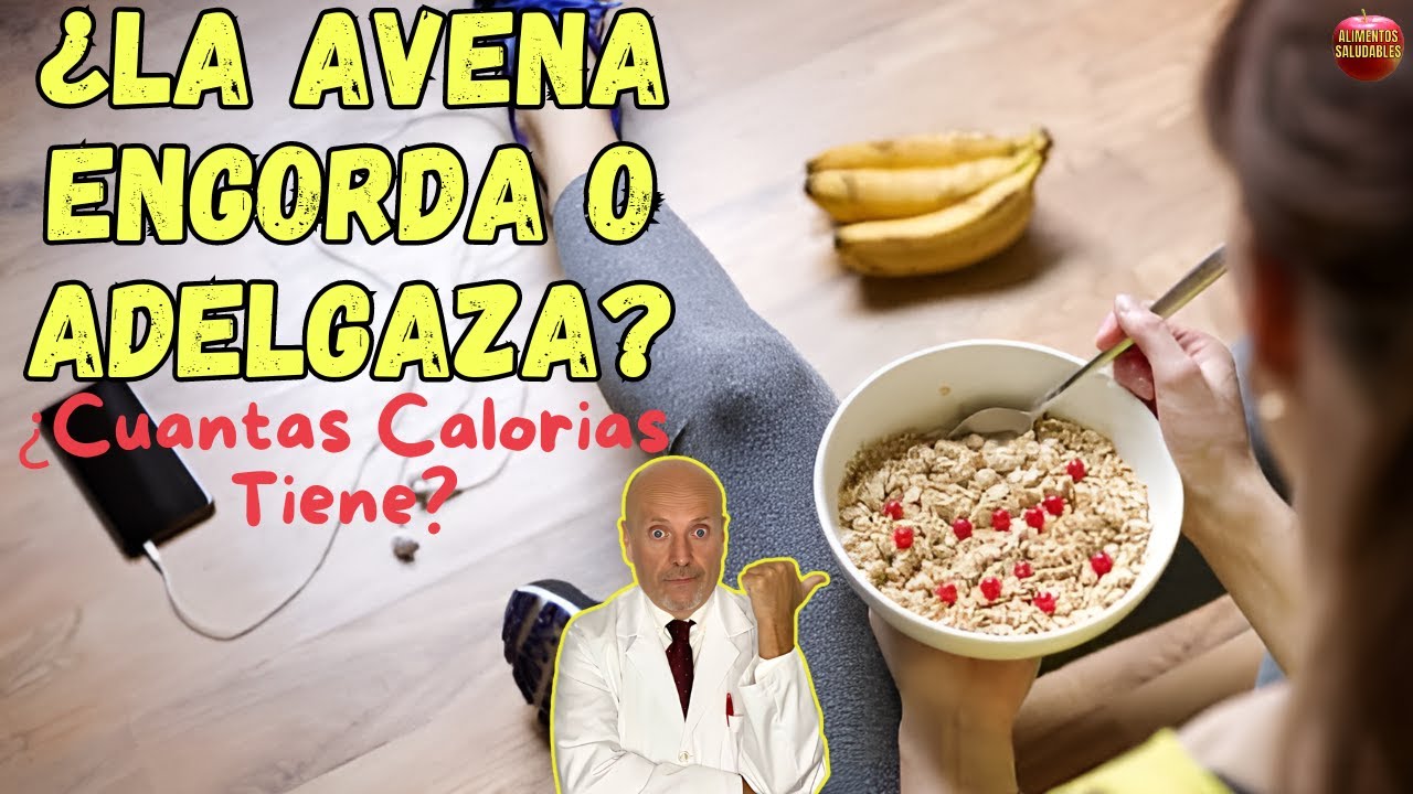 🚨 ¿LA AVENA ENGORDA O ADELGAZA? ¿CUANTAS CALORIAS TIENE? 🚨 YouTube