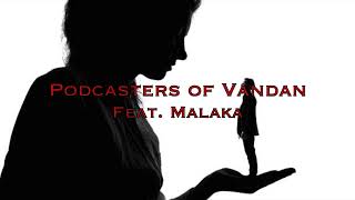 Podcasters of Vandan Ep. 1: Malaka