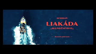 SickBRAin - LIAKÁDA (OFICIÁLNÍ VIDEO)