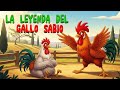 La Leyenda del Gallo Sabio y el Gallo Joven
