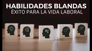 La importancia de las “habilidades blandas” en el mundo laboral - UNAM Global