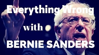 Everything Wrong with Bernie Sanders