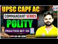 UPSC CAPF Assistant Commandant | CAPF AC Polity Practice Set 02 | Commandant Series | Digvijay Sir