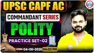 UPSC CAPF Assistant Commandant | CAPF AC Polity Practice Set 02 | Commandant Series | Digvijay Sir