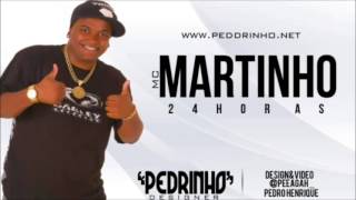 Mc Martinho - 24 Horas Lançamento 2013 Leste Funk Prood