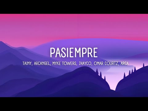 Tainy, Arcangel, Myke Towers, Jhayco, Omar Courtz, Arca - PASIEMPRE (Letra/Lyrics)