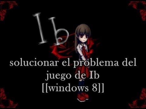 Solucionar El Problema Del Juego De Ib Windows 8 Youtube